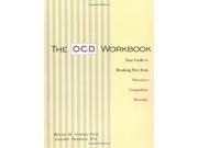 The OCD Workbook Your Guide to Breaking Free from Obsessive complusive Disorder
