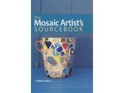The Mosaic Artist s Sourcebook Over 300 Traditional and Contemporary Designs