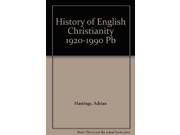 A History of English Christianity 1920 90