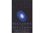 Billions and Billions Thoughts on Life and Death at the Brink of the Millennium