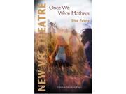 Once We Were Mothers Oberon Modern Plays