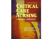 Critical Care Nursing A Holistic Approach Lippincott s Review Series