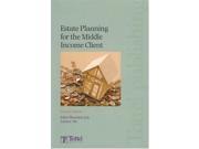 Estate Planning for the Middle Income Client Tax and Financial Planning