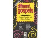 Different Gospels Christian Orthodoxy and Modern Theologies Gospel culture