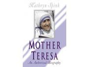 Mother Teresa An Authorized Biography