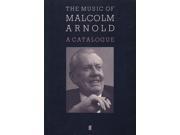The Music of Malcolm Arnold A Catalogue