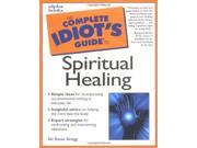 The Complete Idiot s Guide to Spiritual Healing