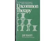 Uncommon Therapy Psychiatric Techniques of Milton H.Erickson M.D.