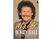 Bobby Ball My Life