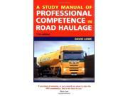 A Study Manual of Professional Competence in Road Haulage A Complete Study Course for the OCR CPC Examination