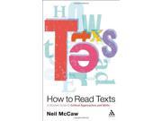 How to Read Texts A Student Guide to Critical Approaches and Skills