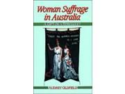 Woman Suffrage in Australia Studies in Australian History