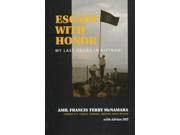 Escape with Honor My Last Hours in Vietnam Adst Dacor Diplomats and Diplomacy Book