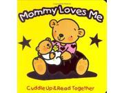 Mommy Loves Me Cuddle Up Read Together