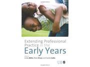 Extending Professional Practice in the Early Years Published in association with The Open University