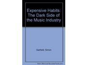 Expensive Habits Dark Side of the Music Industry