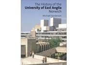 The History of the University of East Anglia Norwich