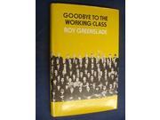 Goodbye to the Working Class Open Forum