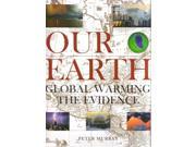 OUR EARTH GLOBAL WARMING THE EVIDENCE