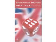 Britain s Bomb What Next?