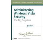 Administering Windows Vista Security The Big Surprises Mark Minasi Windows Administrator Library