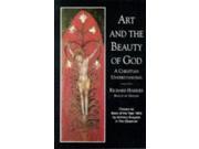 Art and the Beauty of God A Christian Understanding Contemporary Christian Insights