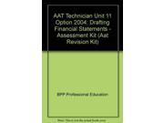 AAT Technician Unit 11 Option 2004 Drafting Financial Statements Assessment Kit Aat Revision Kit