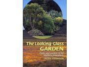The Looking glass Garden Plants and Gardens of the Southern Hemisphere