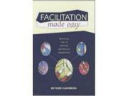 Facilitation Made Easy Practical Tips to Improve Meetings and Workshops Future of Education