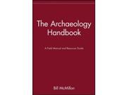 The Archaeology Handbook A Field Manual and Resource Guide
