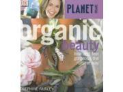 Organic Beauty Look and Feel Gorgeous the Natural Way Planet Organic