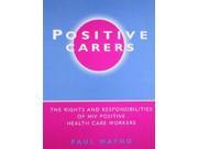 Positive Carers Rights and Responsibilities of HIV Positive Health Care Workers