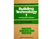 Building Technology Site Organization and Method v.1 Site Organization and Method Vol 1 Construction technology management