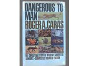 Dangerous to Man Definitive Story of Wild Life s Reputed Dangers