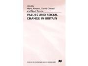 Values and Social Change in Britain Studies in the Contemporary Values of Modern Society