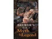 Brewer s Book of Myth and Legend Helicon reference classics