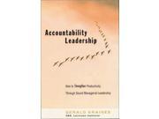 Accountability Leadership How to Strengthen Productivity Through Sound Managerial Leadership