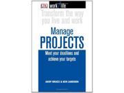 Work Life Manage Projects Meet Your Deadlines and Achieve Your Targets