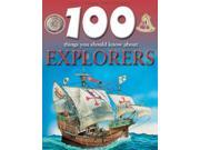 100 Things You Should Know About Explorers 100 Things You Should Know Abt
