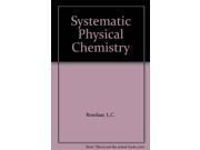 Systematic Physical Chemistry