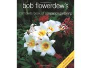 Bob Flowerdew s Complete Book of Companion Gardening