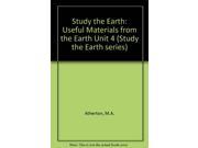 Study the Earth Useful Materials from the Earth Unit 4 Study the Earth series