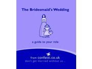 The Bridesmaid s Wedding A Guide to Your Role Confetti Mini Books
