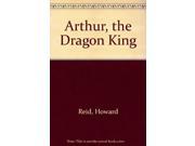 Arthur the Dragon King