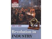 Revolution in Industry 1810 to 1855 Readers Digest
