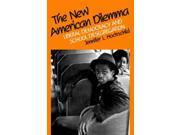 The New American Dilemma Liberal Democracy and School Desegregation Yale Fastback Series