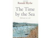 The Time by the Sea Aldeburgh 1955 1958