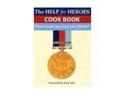Food for Heroes The Official Help for Heroes Cook Book
