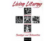 Living Liturgy Year B Spirituality Celebration and Catechesis for Sundays and Solemnities
