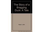 The Story of a Bragging Duck